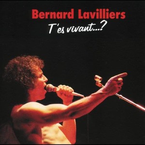 Bernard Lavilliers的專輯T'Es Vivant?