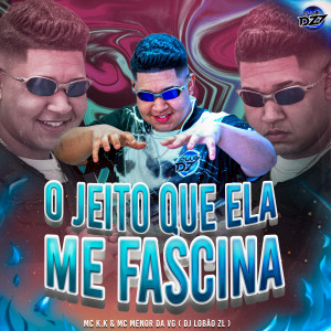 Listen to O JEITO QUE ELA ME FASCINA (Explicit) song with lyrics from DJ Lobão ZL