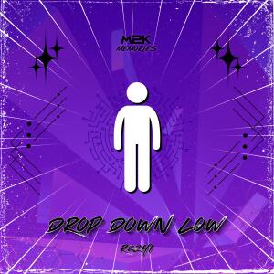 Listen to Drop Down Low song with lyrics from R2ZHI