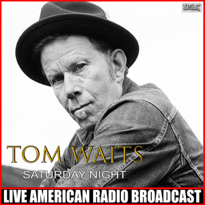Album Saturday Night (Live) oleh Tom Waits