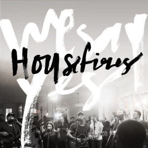 Dengarkan lagu Open Space (Live) nyanyian Housefires dengan lirik