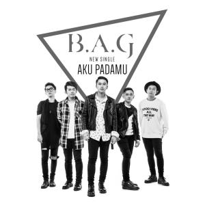 收听B.A.G的Aku Padamu歌词歌曲