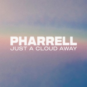 收聽Pharrell Williams的Just A Cloud Away歌詞歌曲
