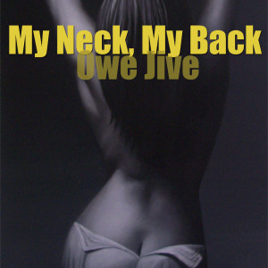 Owe Jive的专辑My Neck, My Back (Explicit)