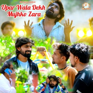 Album Upar Wala Dekh Mujhko Zara oleh Anuj Tiwari