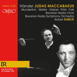 Rafael Kubelik的專輯Handel: Judas Maccabaeus, HWV 63 (Ed. F. Chrysander) [Excerpts] [Live] [Remastered 2022]