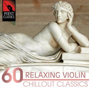 Various Artists的專輯60 Relaxing Violin Chillout Classics