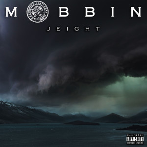 Jeight的專輯Mobbin (Explicit)