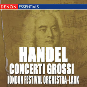 Sidney Lark的專輯Handel: Concerti Grossi Op. 6 Nos. 1 - 4