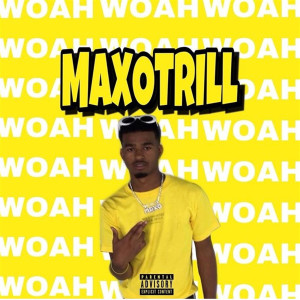 收聽MaxoTrill的Woah (Explicit)歌詞歌曲