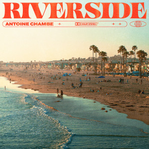 Album Riverside (Explicit) from Antoine Chambe