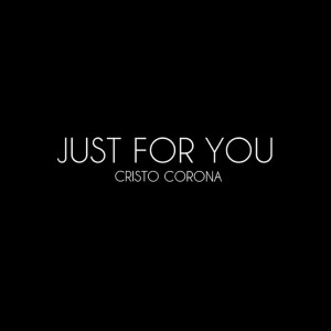 收聽Cristo Corona的Just For You歌詞歌曲
