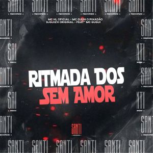 收聽DJ GUIZX ORIGINAL的Ritmada dos Sem Amor (Explicit)歌詞歌曲