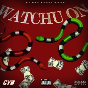 Album Watchu On (Explicit) from CYB