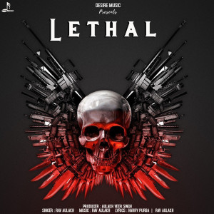 收听Rav  Aulakh的Lethal歌词歌曲