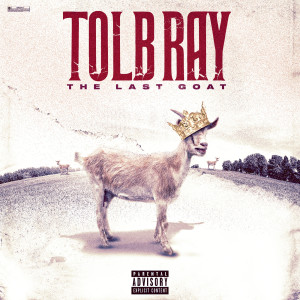Listen to Last Goat (Explicit) song with lyrics from Tolb Ray