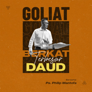 Dengarkan Goliat, Berkat Terbesar Daud lagu dari Philip Mantofa dengan lirik
