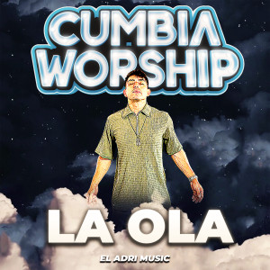 收聽Cumbia Worship的La Ola歌詞歌曲