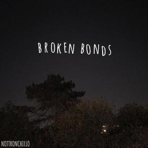 nottronchillo的專輯Broken Bonds (Explicit)