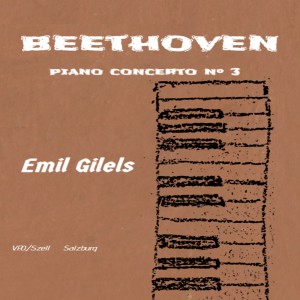 อัลบัม Beethoven: Piano Concerto No. 3 (1969 Remastered) ศิลปิน Emil Gilels