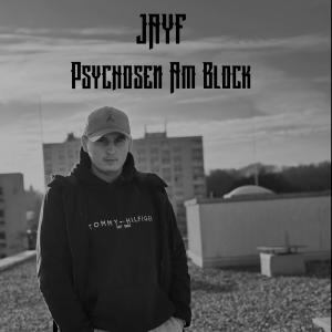 JayF的專輯Psychosen am Block (Explicit)