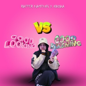 Dengarkan Good Looking Vs Good Rekening lagu dari Rapper Kampung dengan lirik