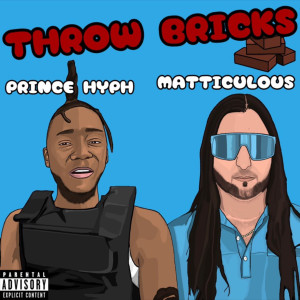 收聽Matticulous的Throw Bricks (Explicit)歌詞歌曲