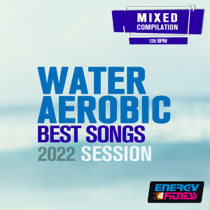 Ricky Davies的专辑Water Aerobics Best Songs 2022 Session (15 Tracks Non-Stop Mixed Compilation For Fitness & Workout - 128 Bpm / 32 Count)
