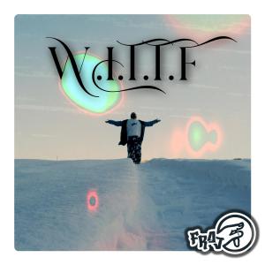 收聽Fraj的W.I.T.T.F歌詞歌曲