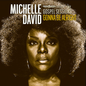 Dengarkan Gonna Be Alright lagu dari Michelle David dengan lirik