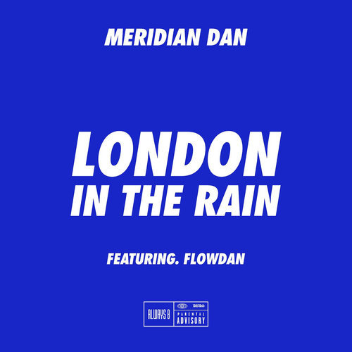 London In The Rain (feat. Flowdan) (Explicit)