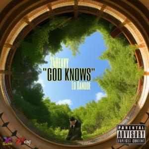 24Heavy的專輯God Knows (feat. 24Heavy) [Explicit]
