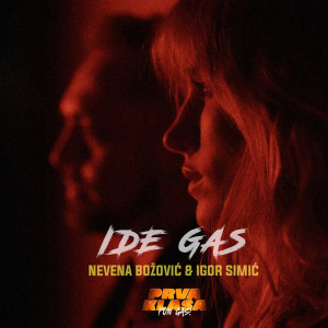 Album IDE GAS (PRVA KLASA - PUN GAS) from Nevena Bozovic