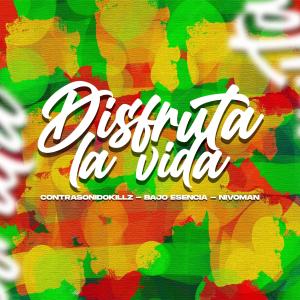 收聽Contrasonidokillz的Disfruta la vida (feat. Nivo & Bajo Esencia)歌詞歌曲