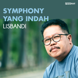 Dengarkan Sympohny Yang Indah lagu dari Lisbandi dengan lirik