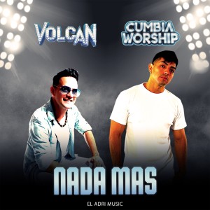 收聽Cumbia Worship的Nada Mas歌詞歌曲