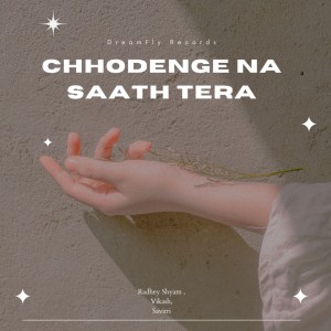 Listen to Chhodenge Na Saath Tera song with lyrics from Radhey Shyam