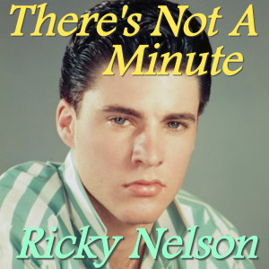 Album There's Not A Minute from Ricky Nelson