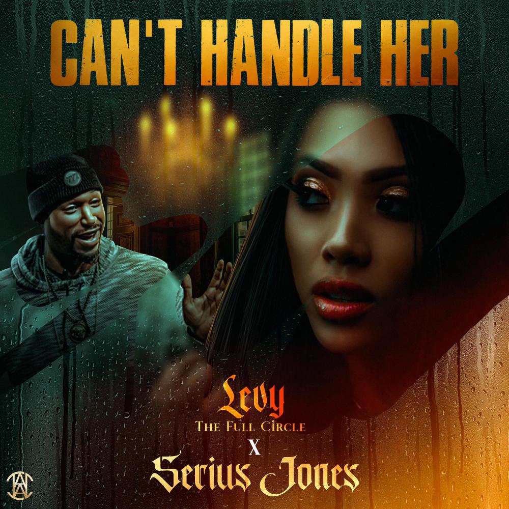 Can't Handle Her (feat. Serius Jones) (Explicit)