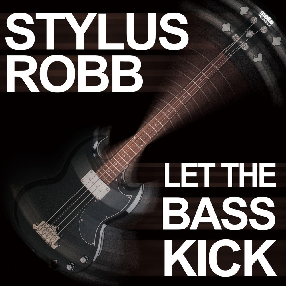 Let the Bass Kick (Stylus Robb Mix)