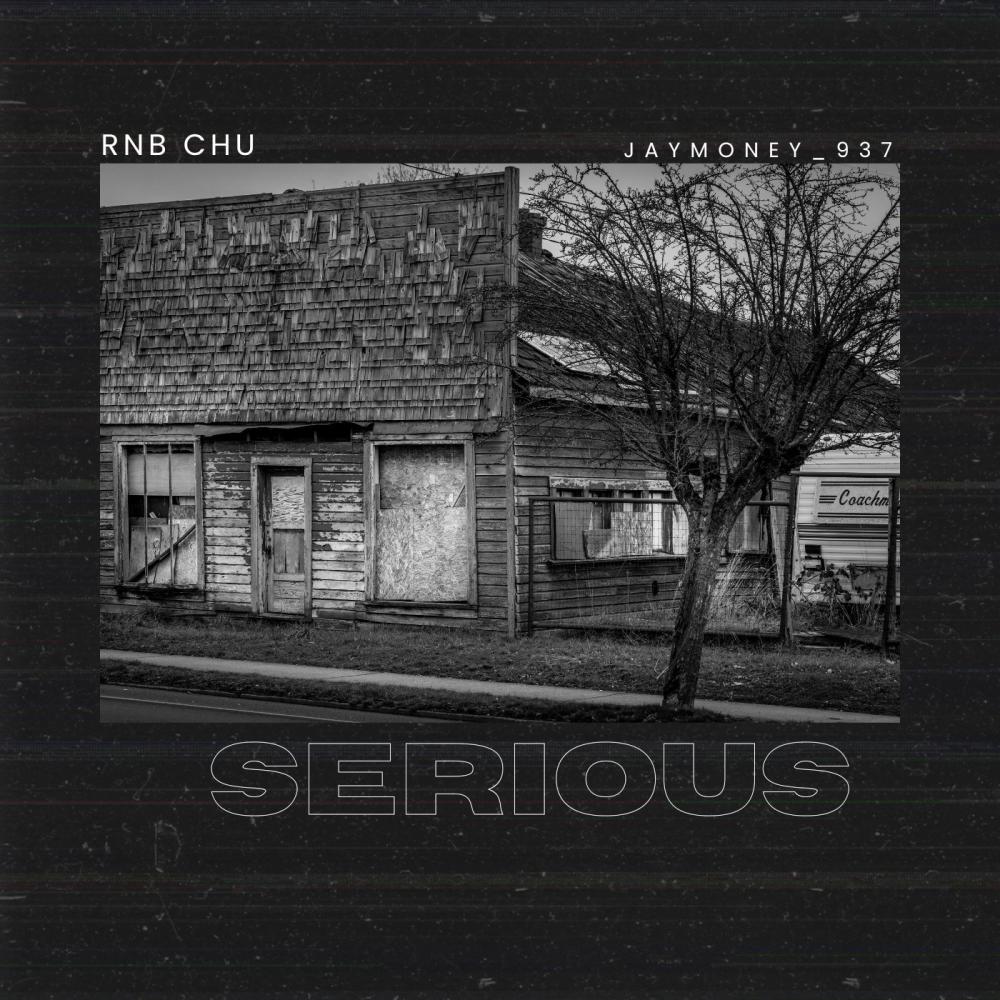 Serious (feat. Rnb chu) (Explicit)