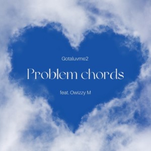 Dengarkan Problem chords lagu dari Gotaluvme2 dengan lirik