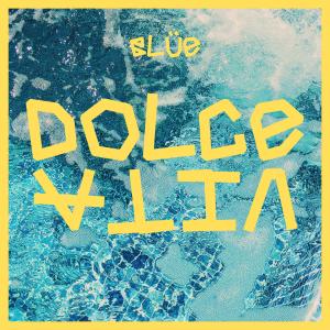 Dolce Vita (Explicit) dari Blue