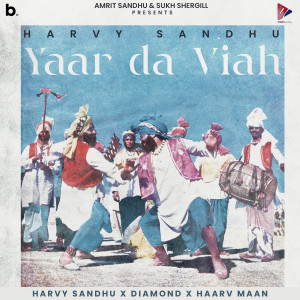 Listen to Yaar Da Viah song with lyrics from Harvy Sandhu