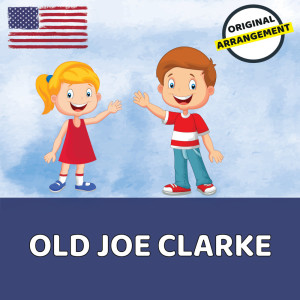 Listen to Old Joe Clarke (Piano Version) song with lyrics from Children's Songs Piano Concert