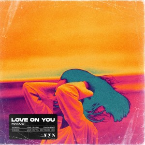 Dengarkan Love On You (Extended Mix) lagu dari Marcet dengan lirik