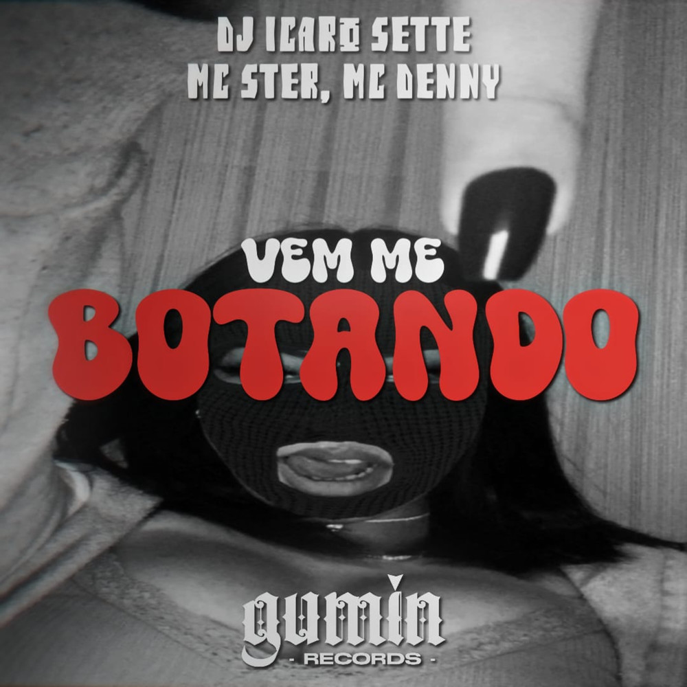 Vem Me Botando (Explicit)