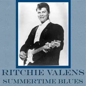 อัลบัม Summertime Blues (Live) ศิลปิน Richie Valens