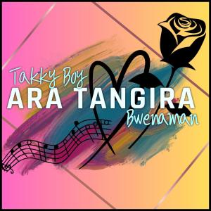 Takky Boy的專輯Ara Tangira (feat. Bwemaman)