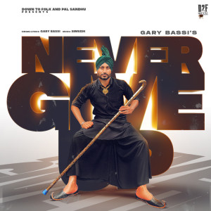 Listen to Never Give Up song with lyrics from Gary Bassi